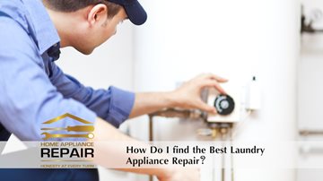 Choosing the Best Laundry Appliance Repair Company laundryappliancerepair